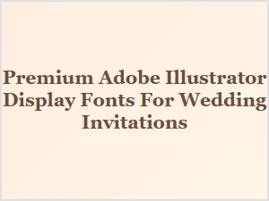 Premium Display Fonts for Wedding Invitations