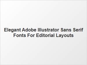 Elegant Sans Serif Fonts for Editorial Layouts